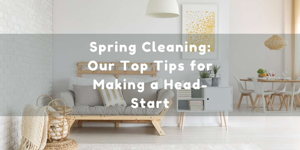 Spring Cleaning: Our Top Tips For Making A Head Start - Acorn & Pip