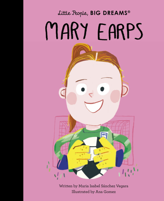 LITTLE PEOPLE BIG DREAMS: Mary Earps