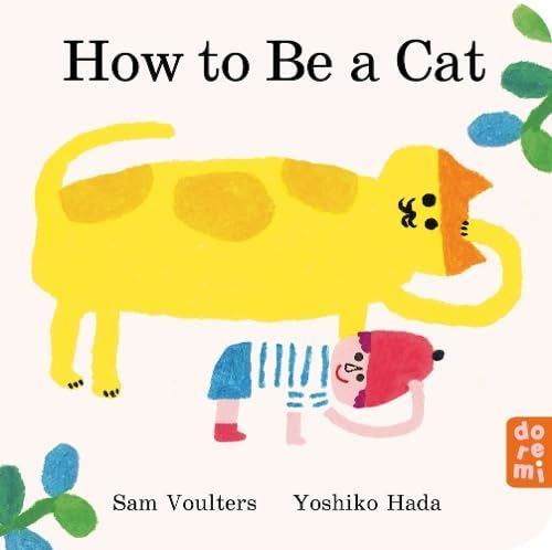 How to Be a Cat by Sam Voulters – Board Book