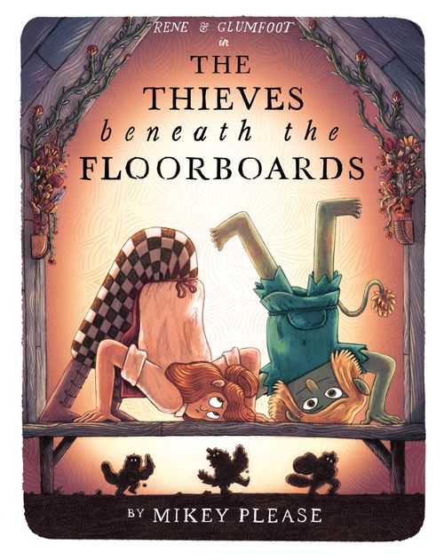 Thieves Beneath The Floorboards - Hardback